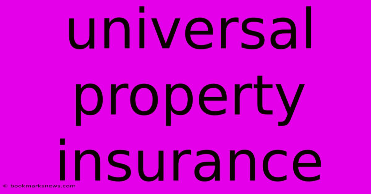 Universal Property Insurance