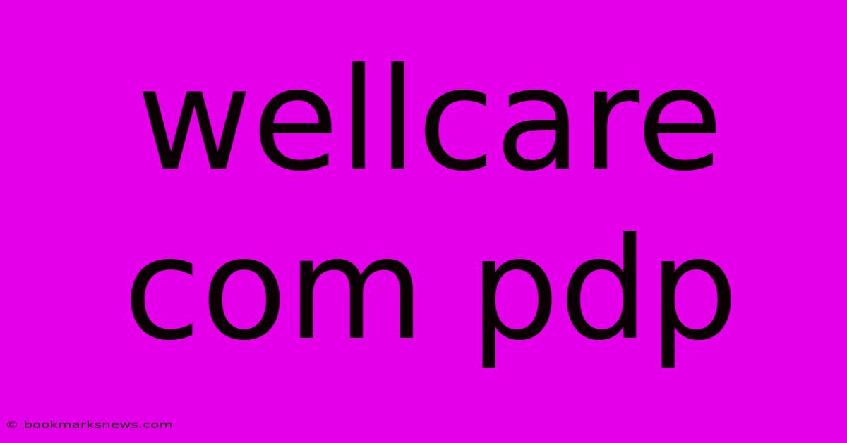 Wellcare Com Pdp