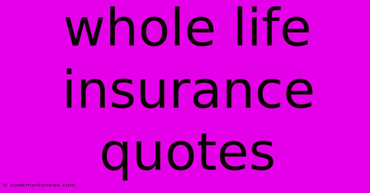 Whole Life Insurance Quotes