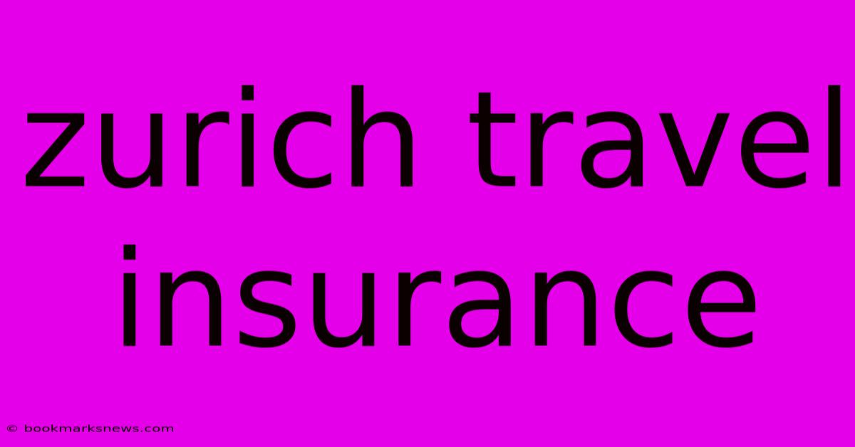 Zurich Travel Insurance